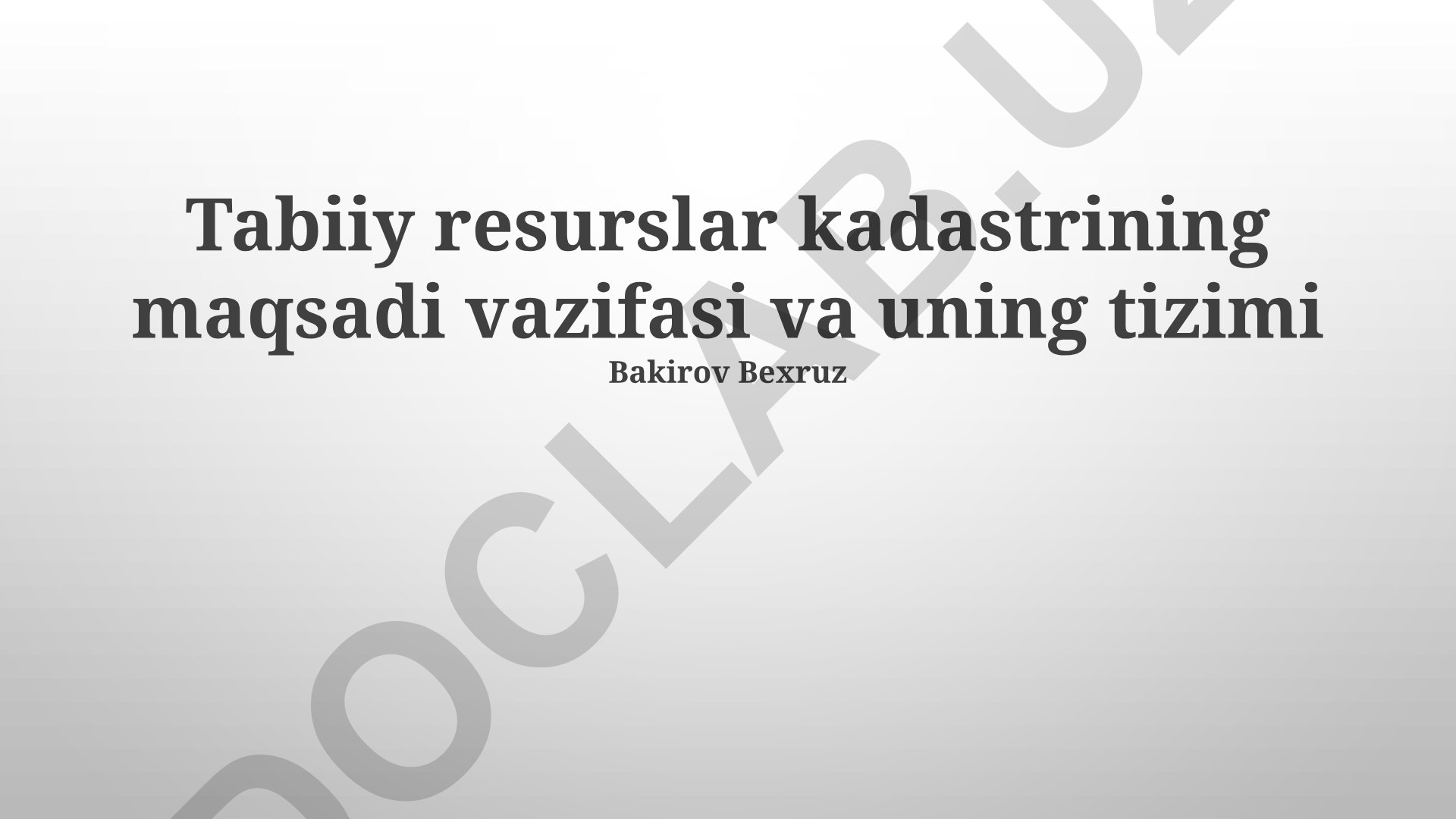 Tabiiy resurslar kadastrining maqsadi, vazifasi va tizimi