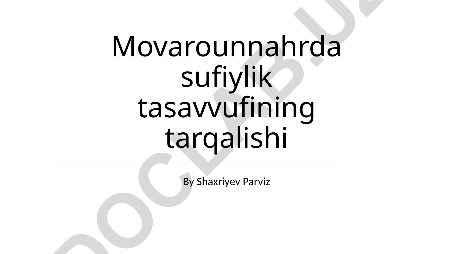 Movarounnahrda sufiylik tasavvufining tarqalishi