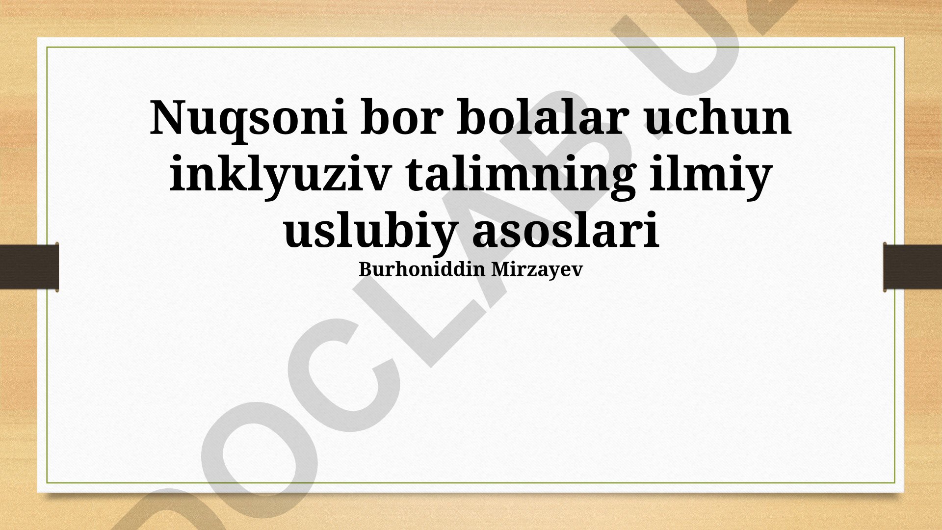 Nuqsoni bor bolalar uchun inklyuziv ta'limning ilmiy uslubiy asoslari