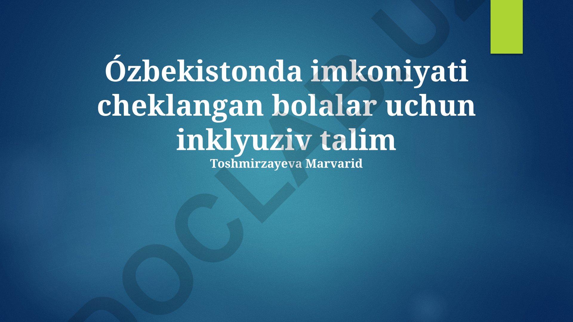O'zbekistonda imkoniyati cheklangan bolalar uchun inklyuziv ta'lim