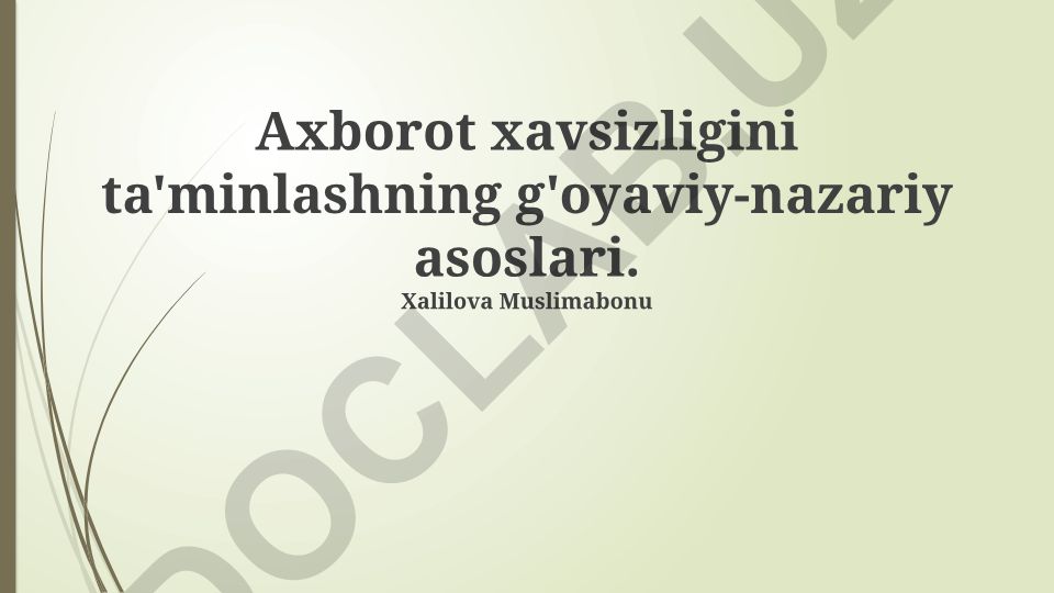 Axborot xavfsizligini ta'minlashning g'oyaviy-nazariy asoslari