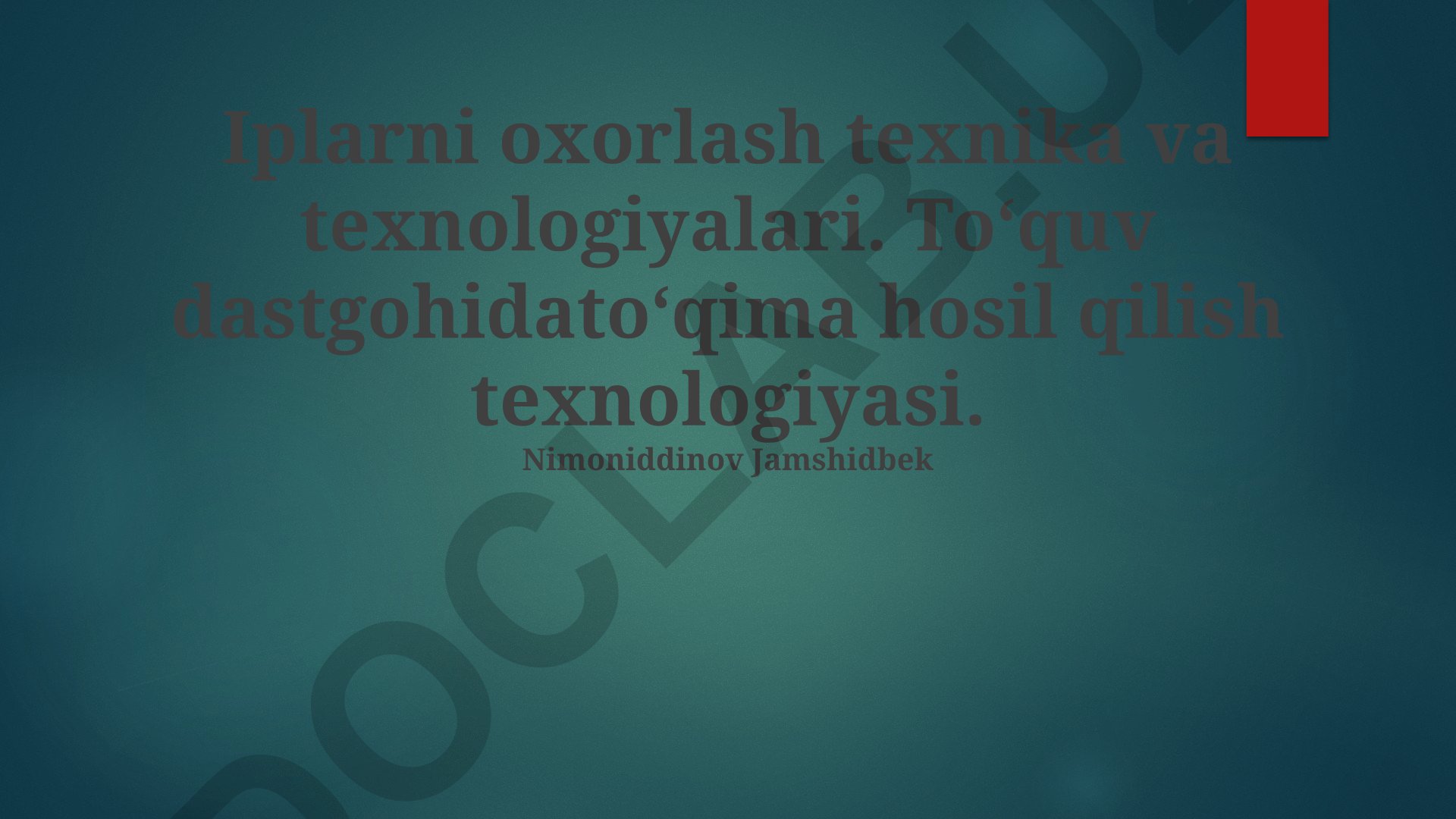 Iplarni oxorlash texnika va texnologiyalari