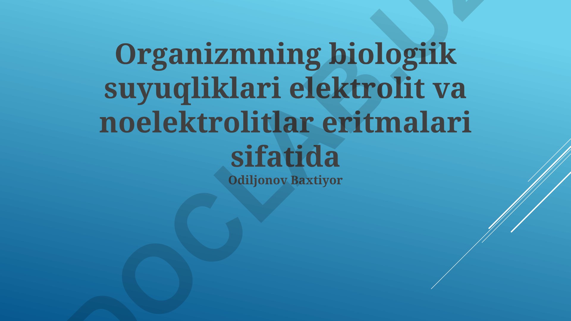 Organizmning biologik suyuqliklari elektrolit va noelektrolitlar eritmalari sifatida