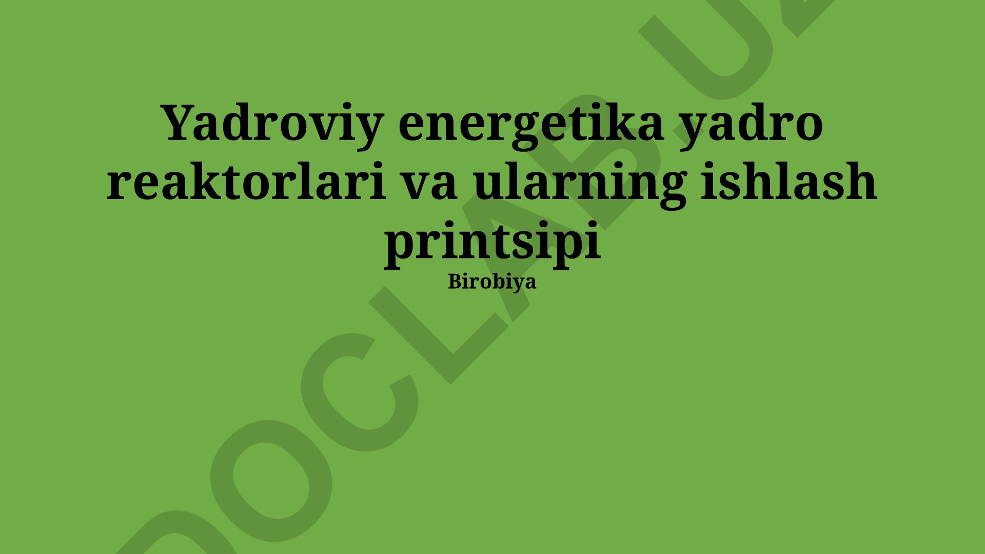 Yadroviy energetika va yadro reaktorlarining ishlash printsipi