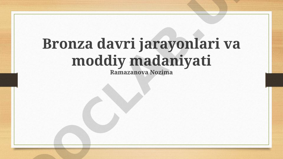 Bronza davri jarayonlari va moddiy madaniyati