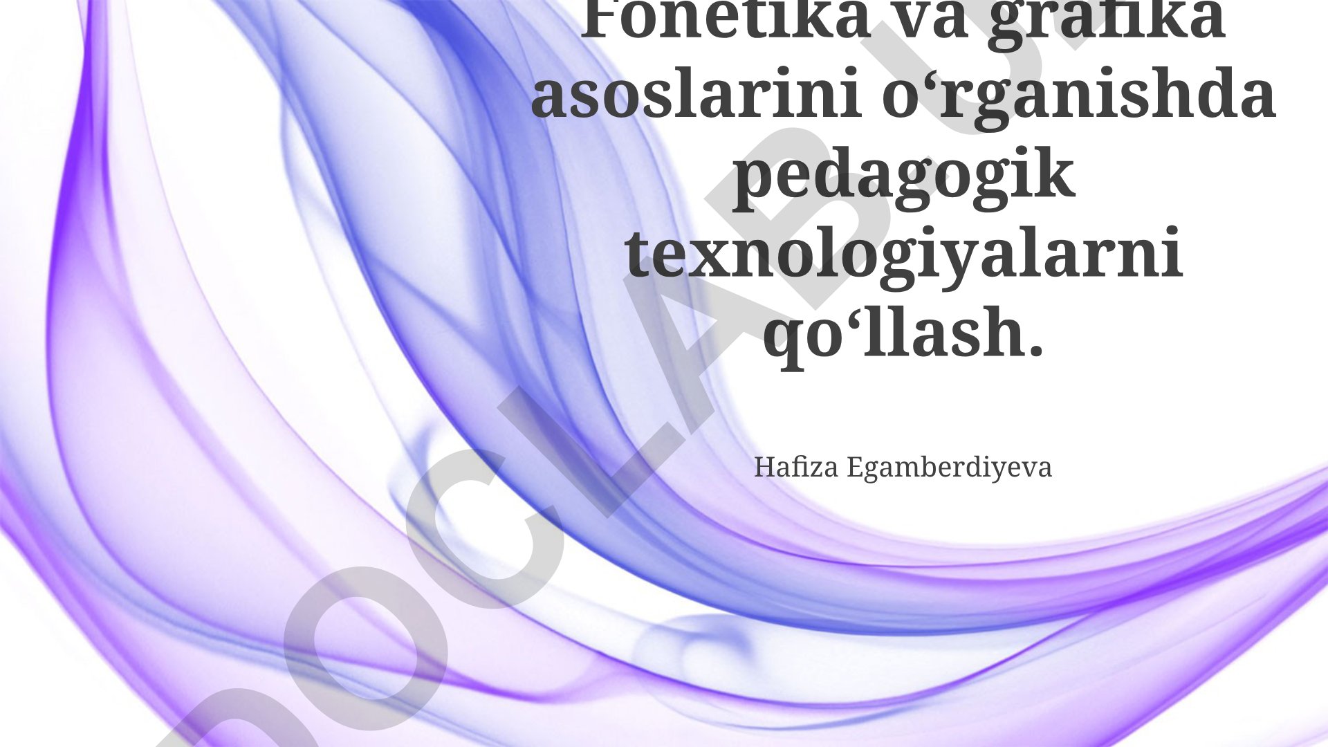 Fonetika va grafika asoslarini o'qitishda pedagogik texnologiyalarni qo'llash