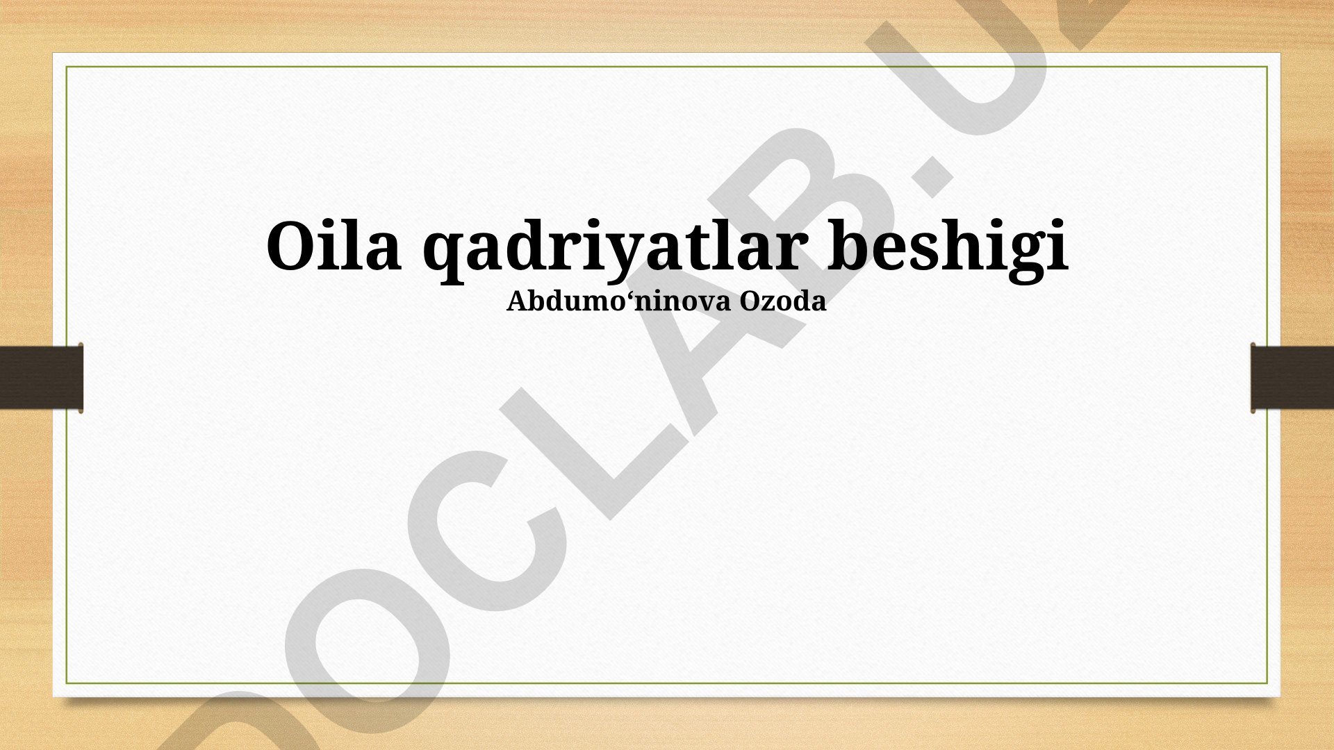 Oila qadriyatlar beshigi