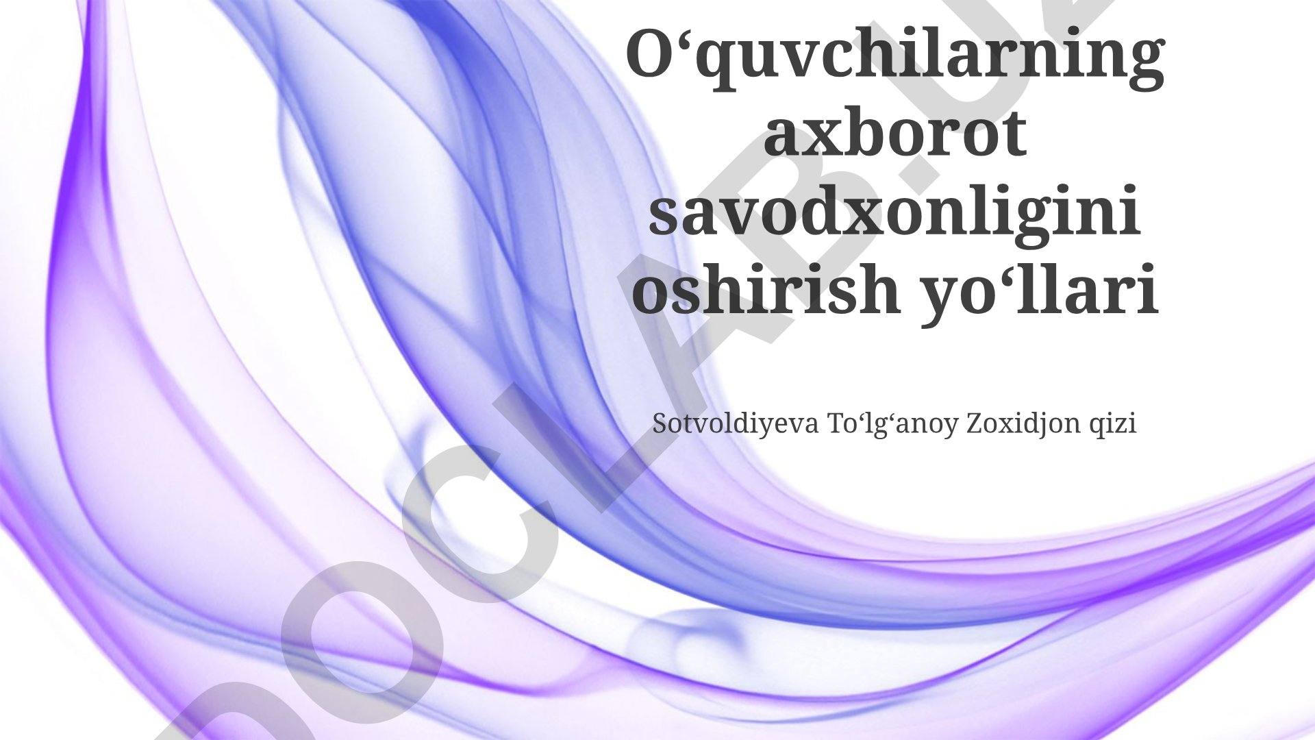 Oʻquvchilarning axborot savodxonligini oshirish yoʻllari