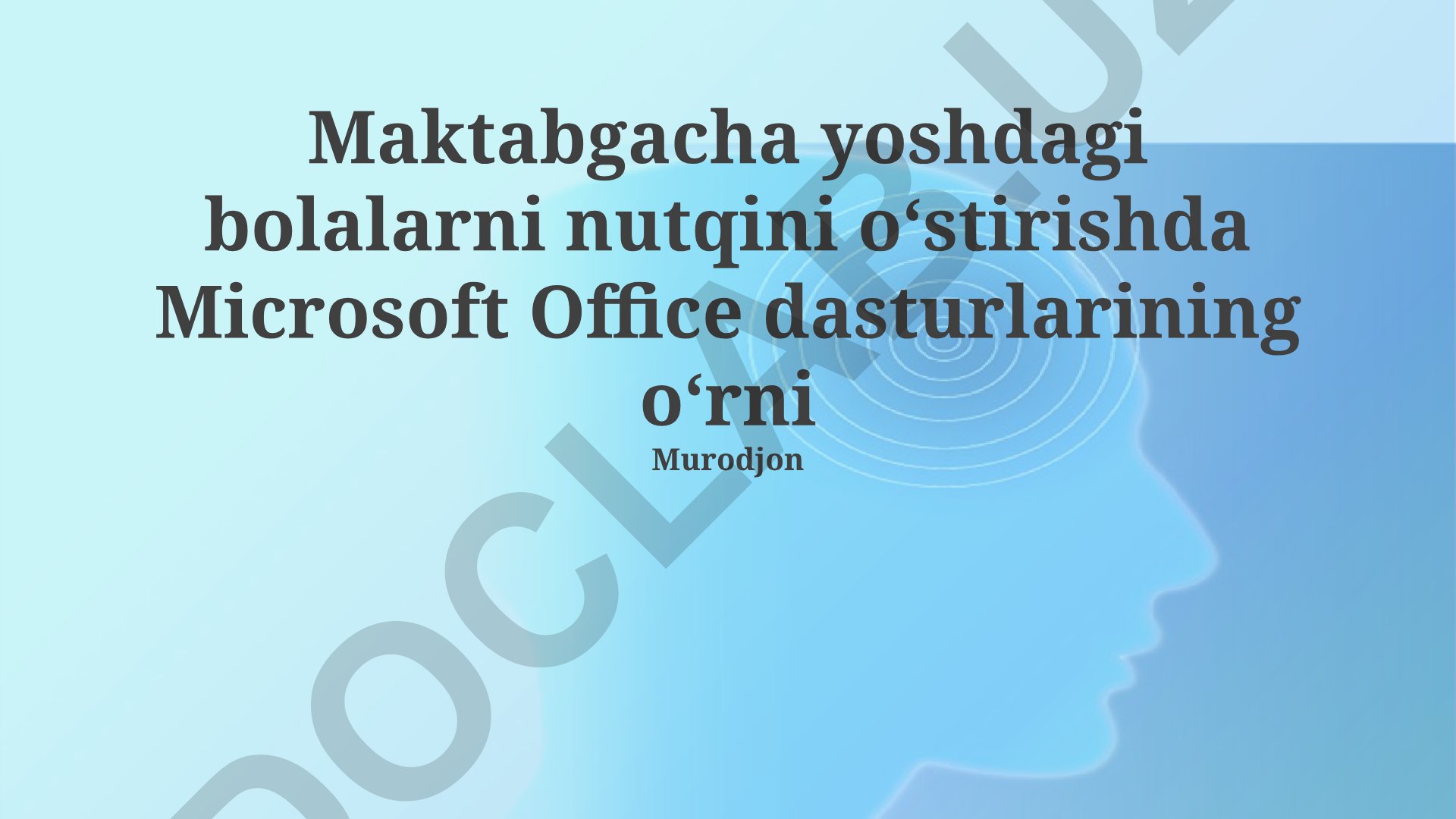 Maktabgacha yoshdagi bolalarni nutqini o'stirishda Microsoft Office dasturlarining o'rni