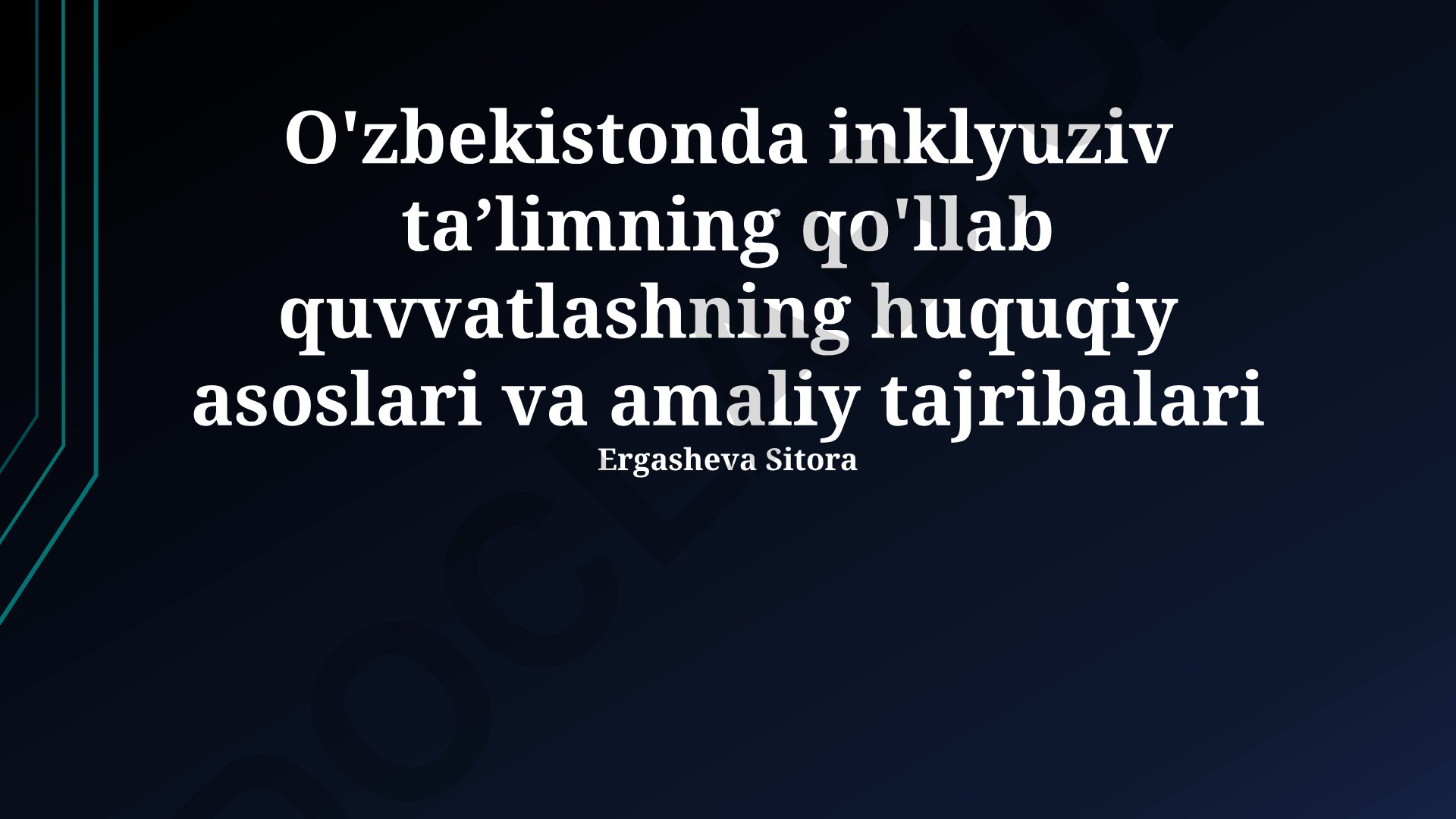 O'zbekistonda inklyuziv taʼlimning huquqiy asoslari va amaliy tajribalari