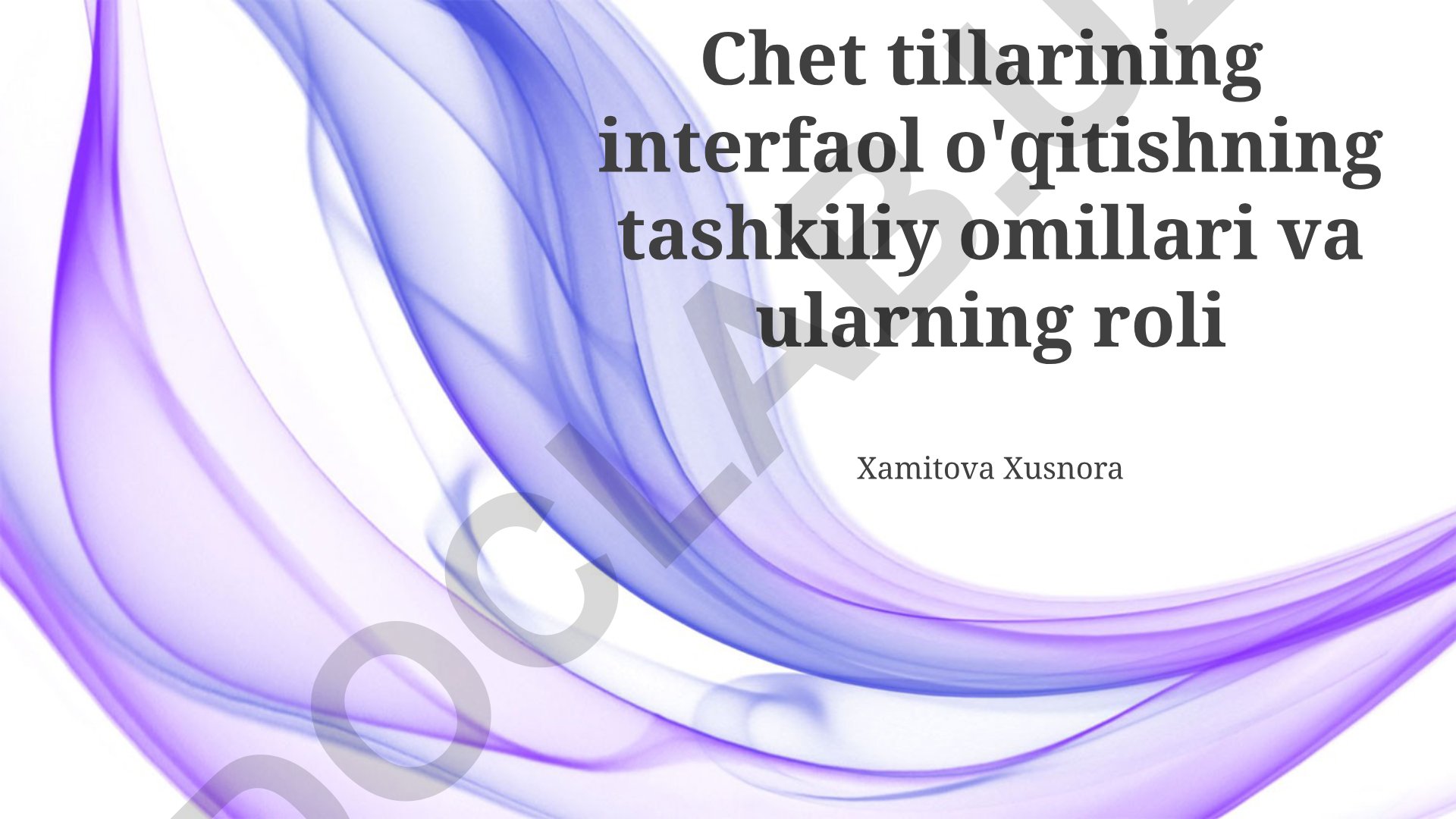 Chet tillarining interfaol o'qitishning tashkiliy omillari va ularning roli