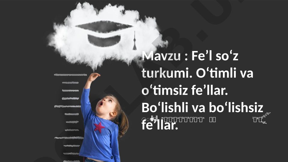 Fe'l so'z turkumi: O'timli va o'timsiz, bo'lishli va bo'lishsiz fe'llar