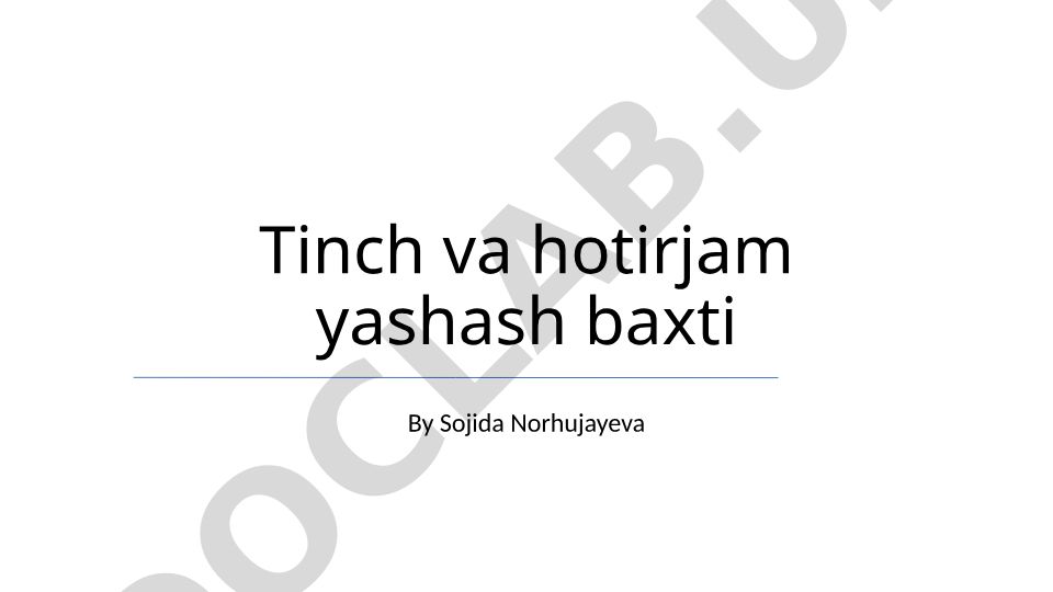 Tinch va hotirjam yashash baxti