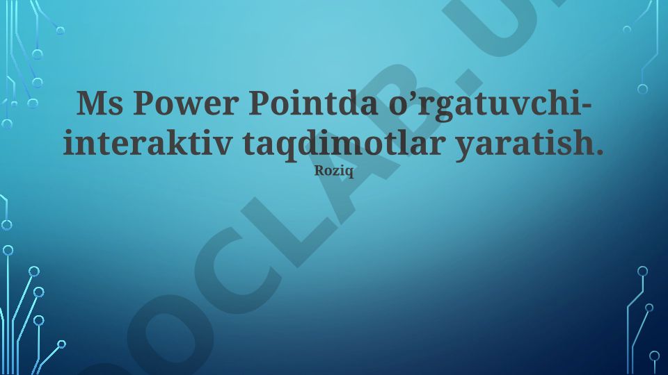 Ms Power Pointda interaktiv taqdimotlar yaratish