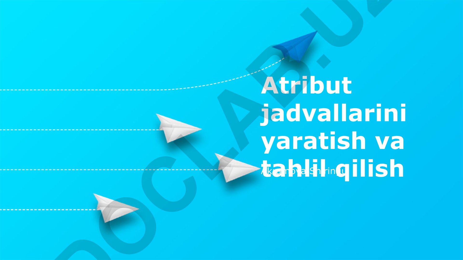 Atribut jadvallarini yaratish va tahlil qilish