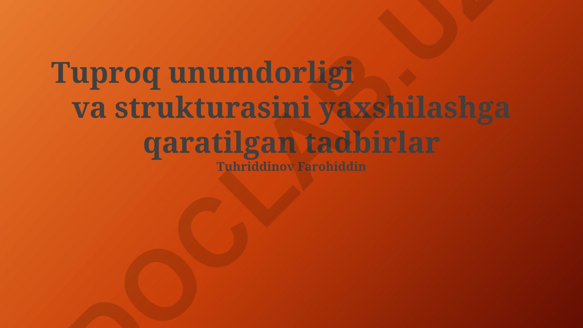Tuproq unumdorligi va strukturasini yaxshilash tadbirlari