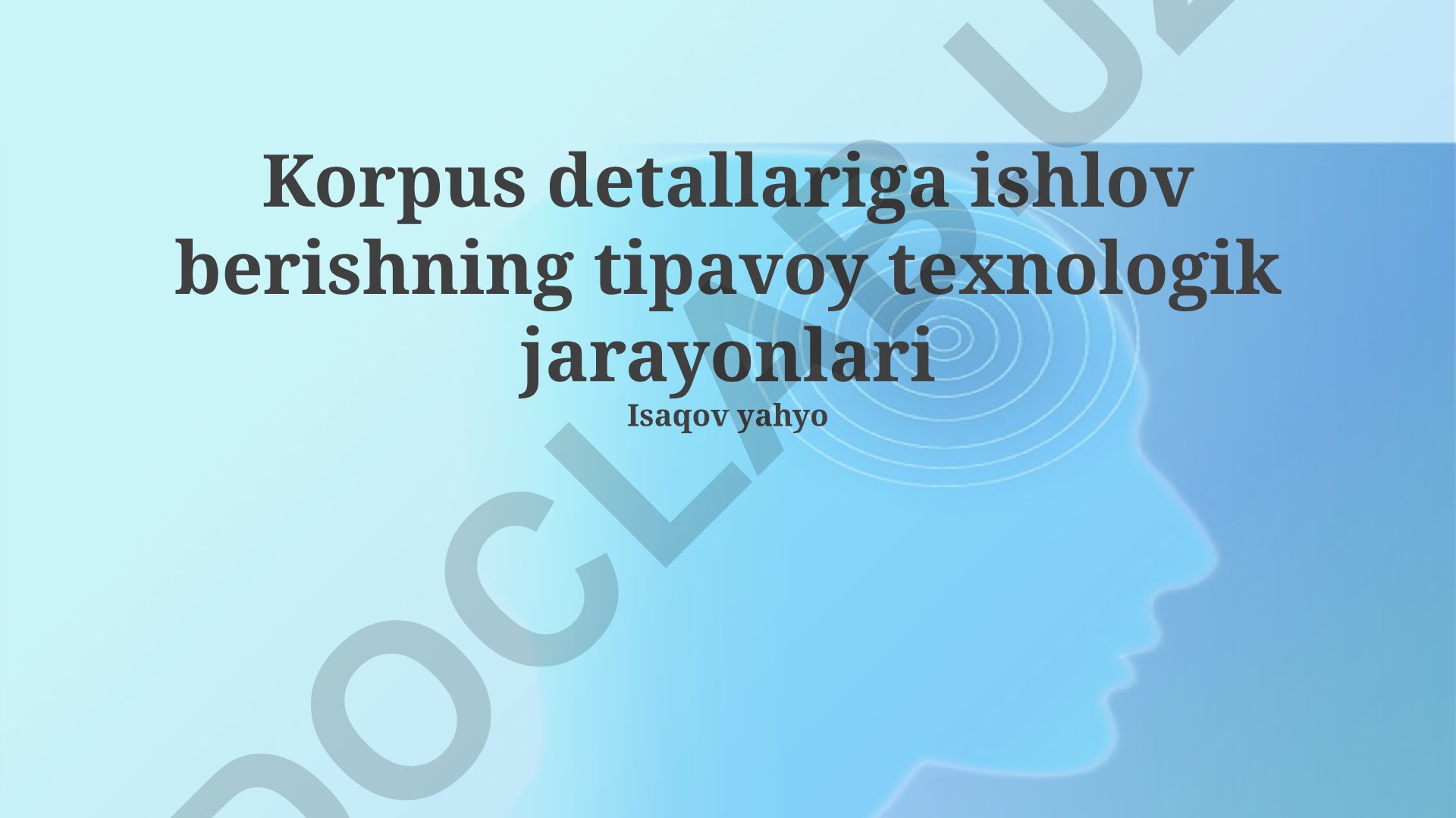 Korpus detallariga ishlov berishning tipavoy texnologik jarayonlari