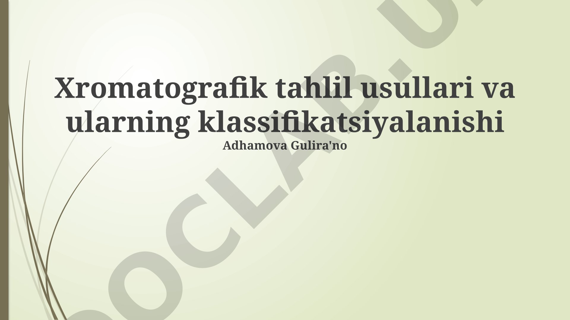 Xromatografik tahlil usullari va ularning klassifikatsiyalanishi