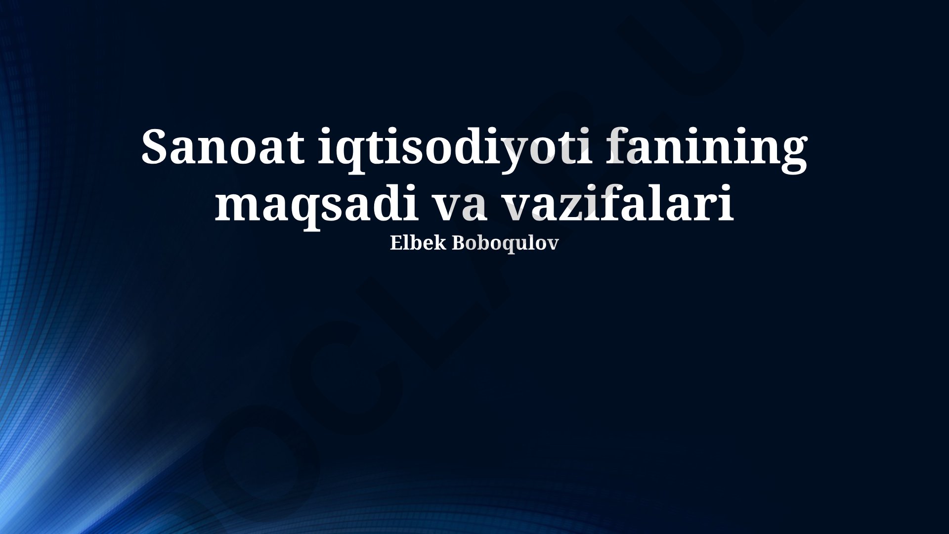Sanoat iqtisodiyoti fanining maqsadi va vazifalari
