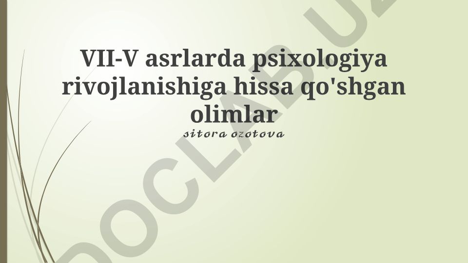 VII-V asrlarda psixologiya rivojlanishiga hissa qo'shgan olimlar