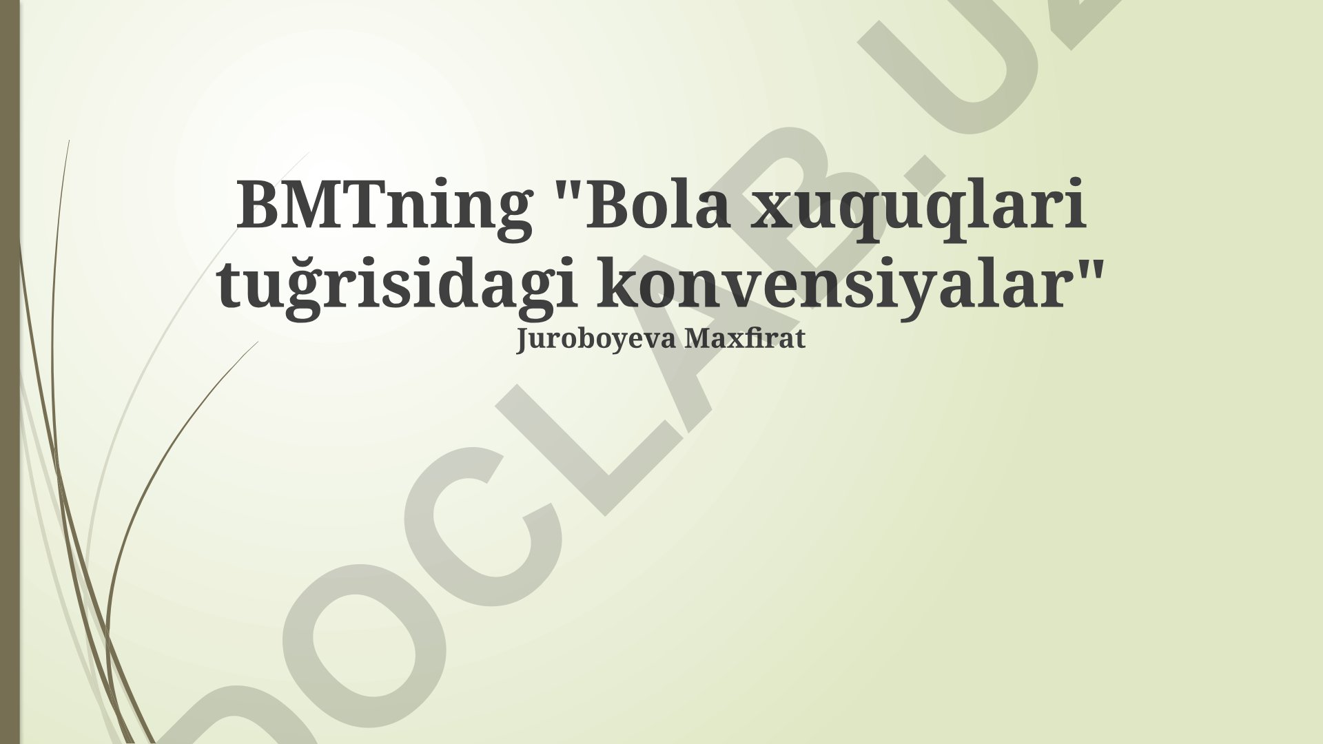 Bola huquqlari to'g'risidagi Konvensiyaning asosiy tamoyillari va amalga oshirilishi