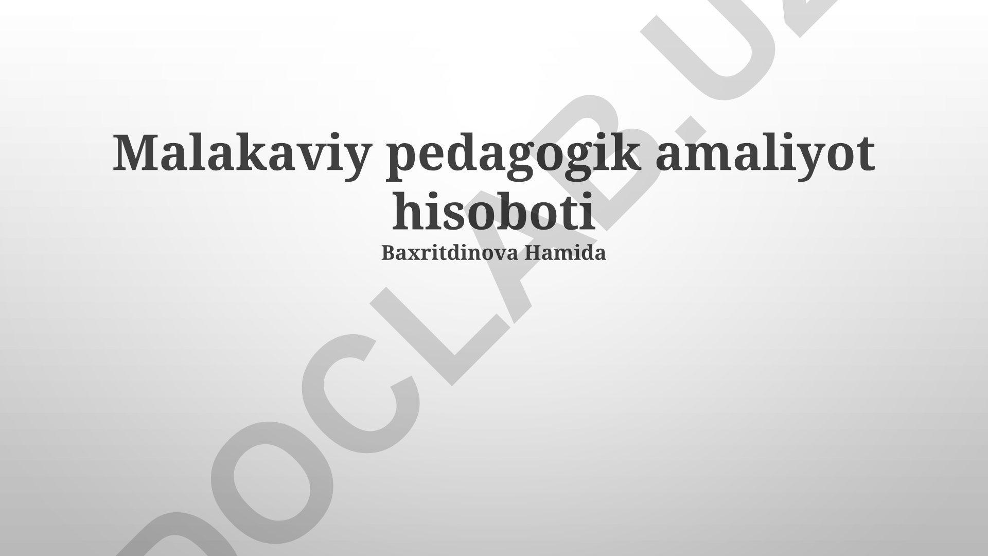 Malakaviy pedagogik amaliyot hisoboti