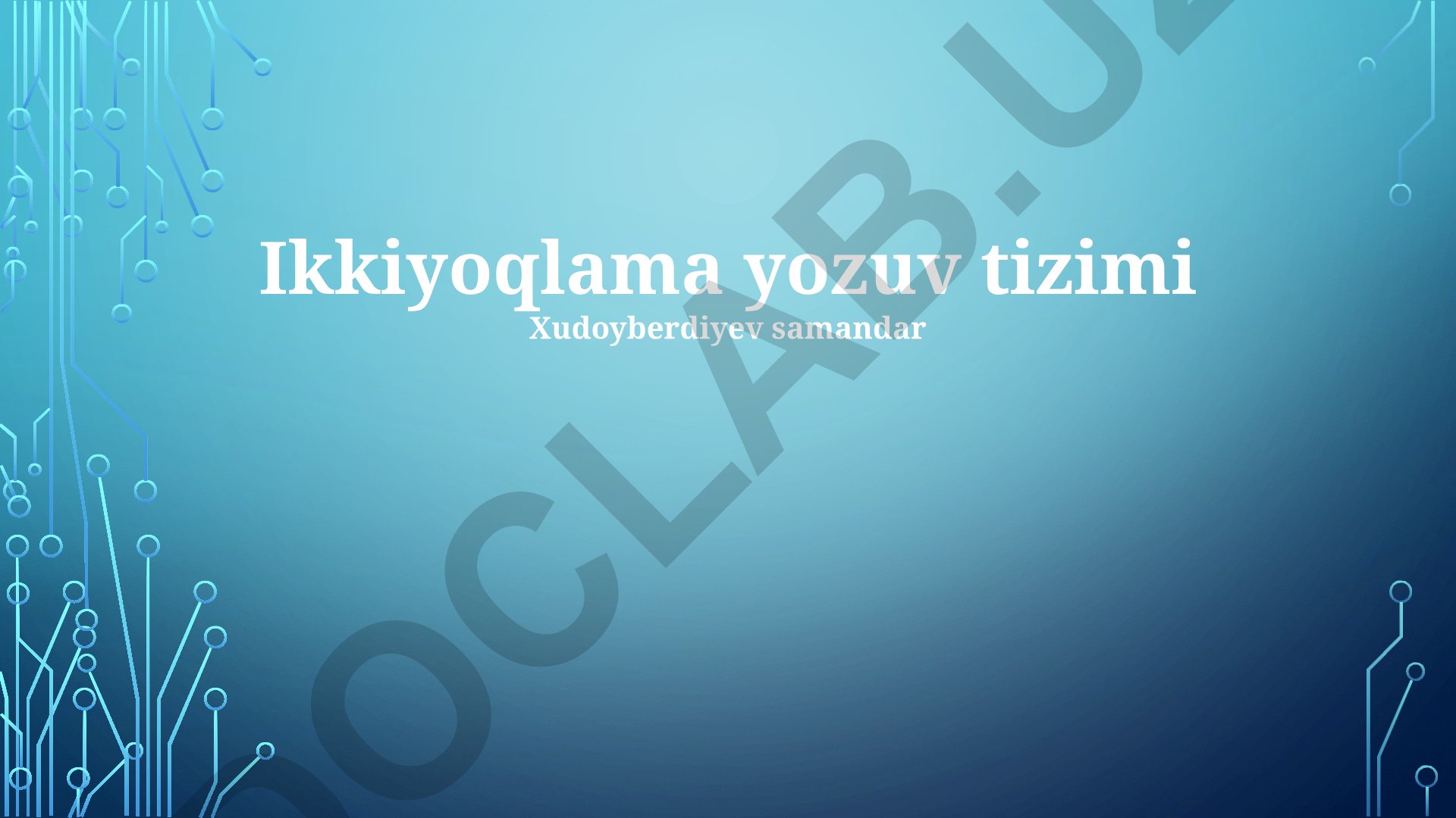 Ikkiyoqlama yozuv tizimi Xudoyberdiyev samandar