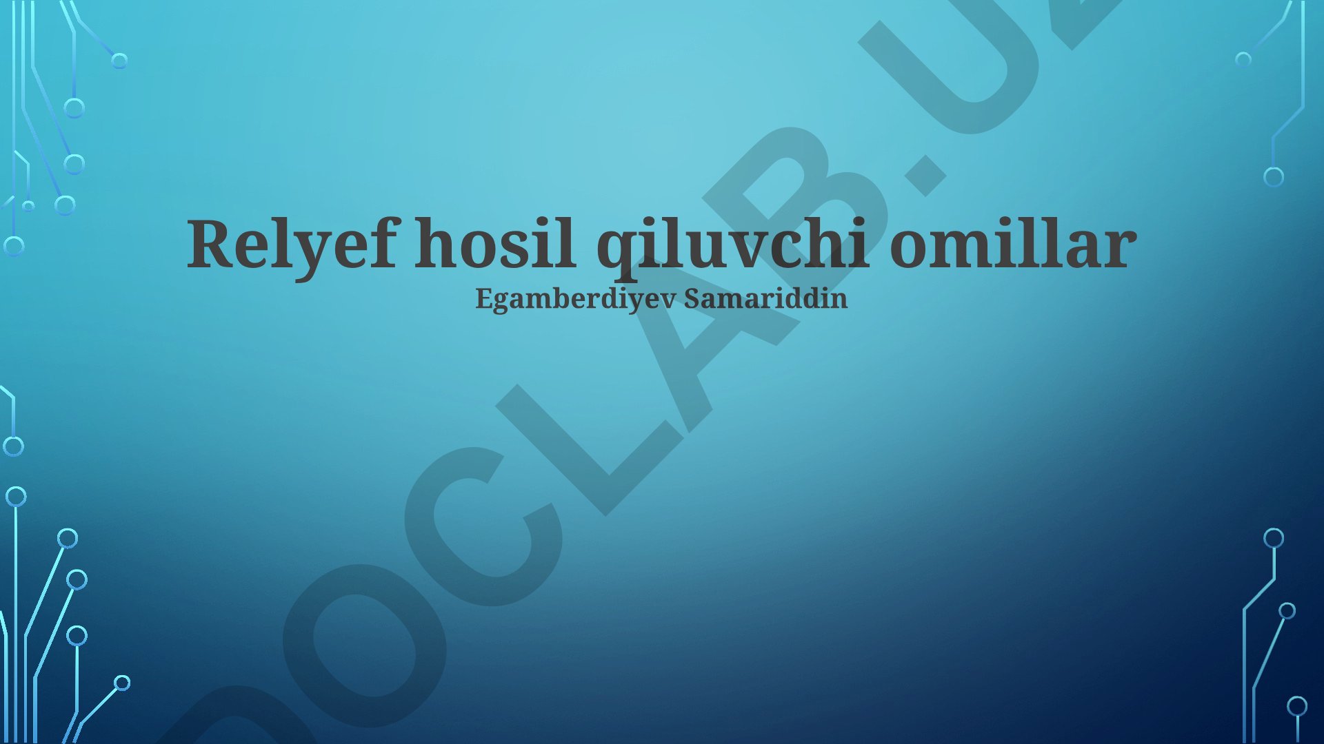 Relyef hosil qiluvchi omillar va jarayonlar