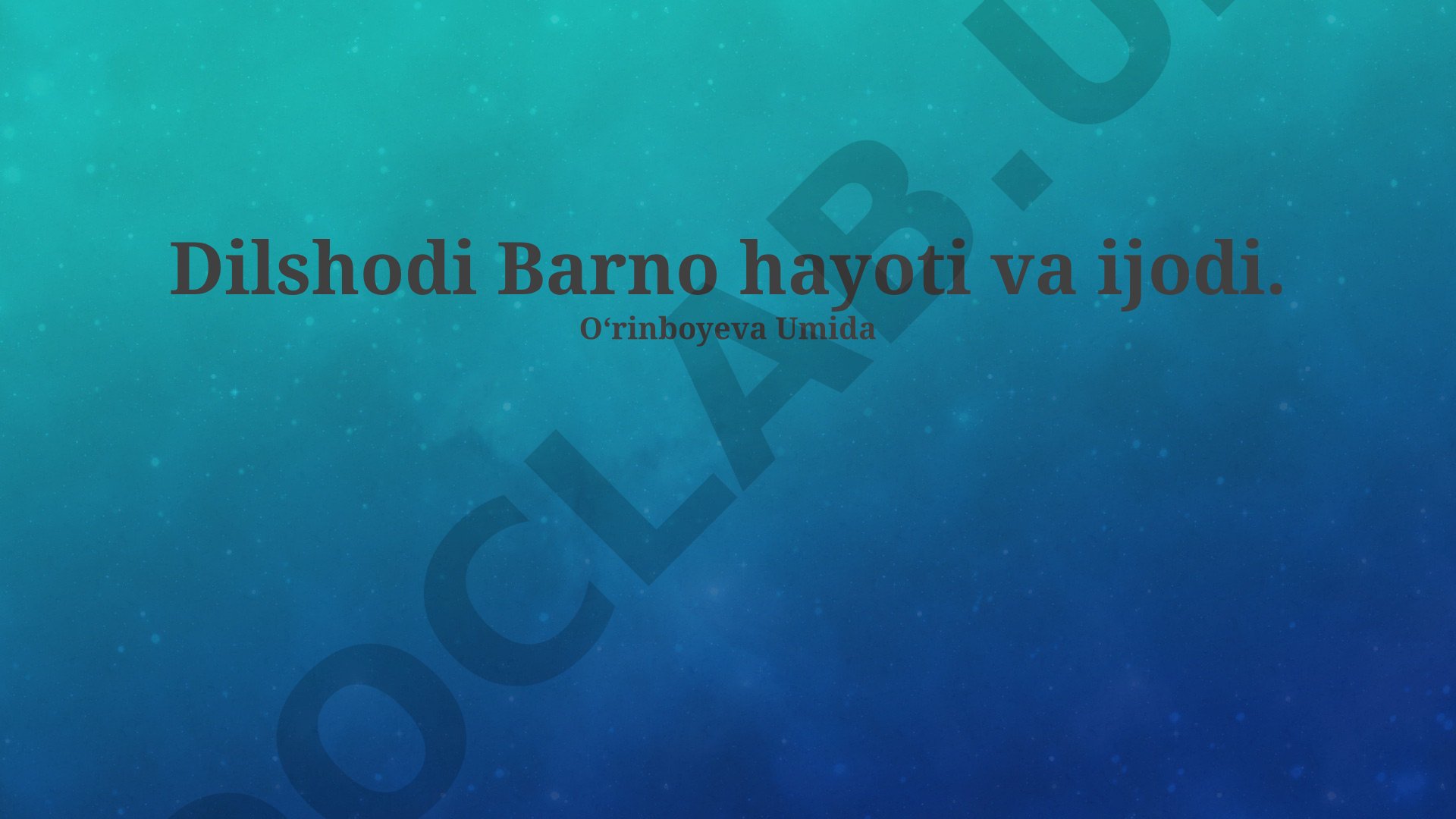 Dilshodi Barno hayoti va ijodi