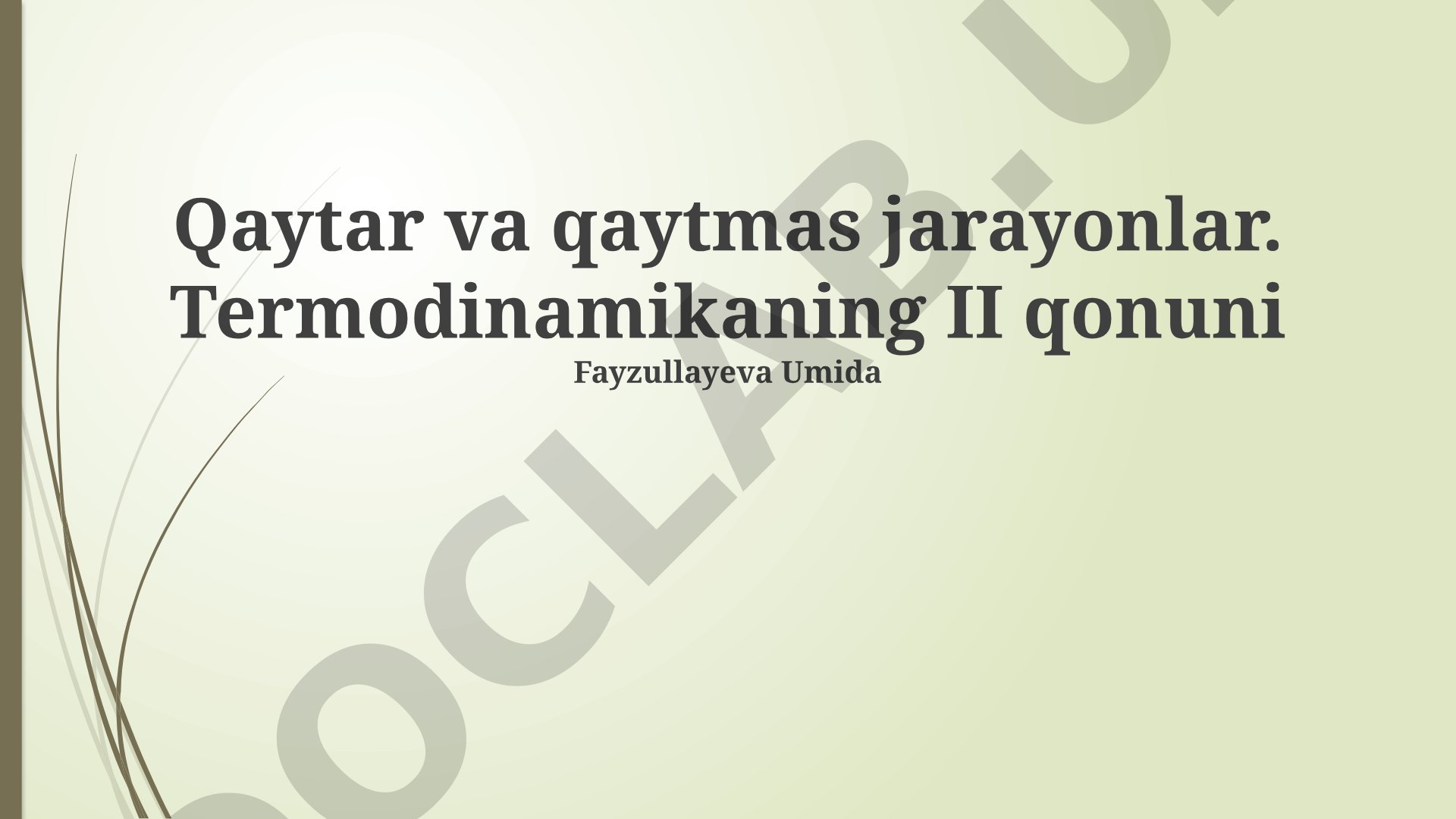 Qaytar va qaytmas jarayonlar. Termodinamikaning II qonuni