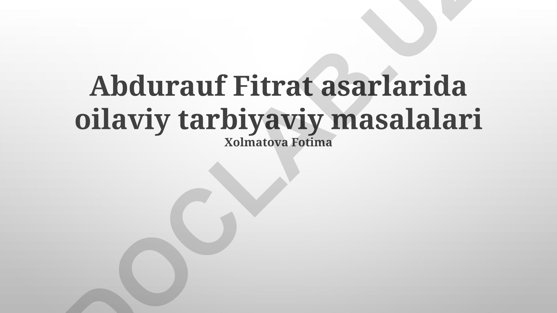 Abdurauf Fitrat asarlarida oilaviy tarbiyaviy masalalari