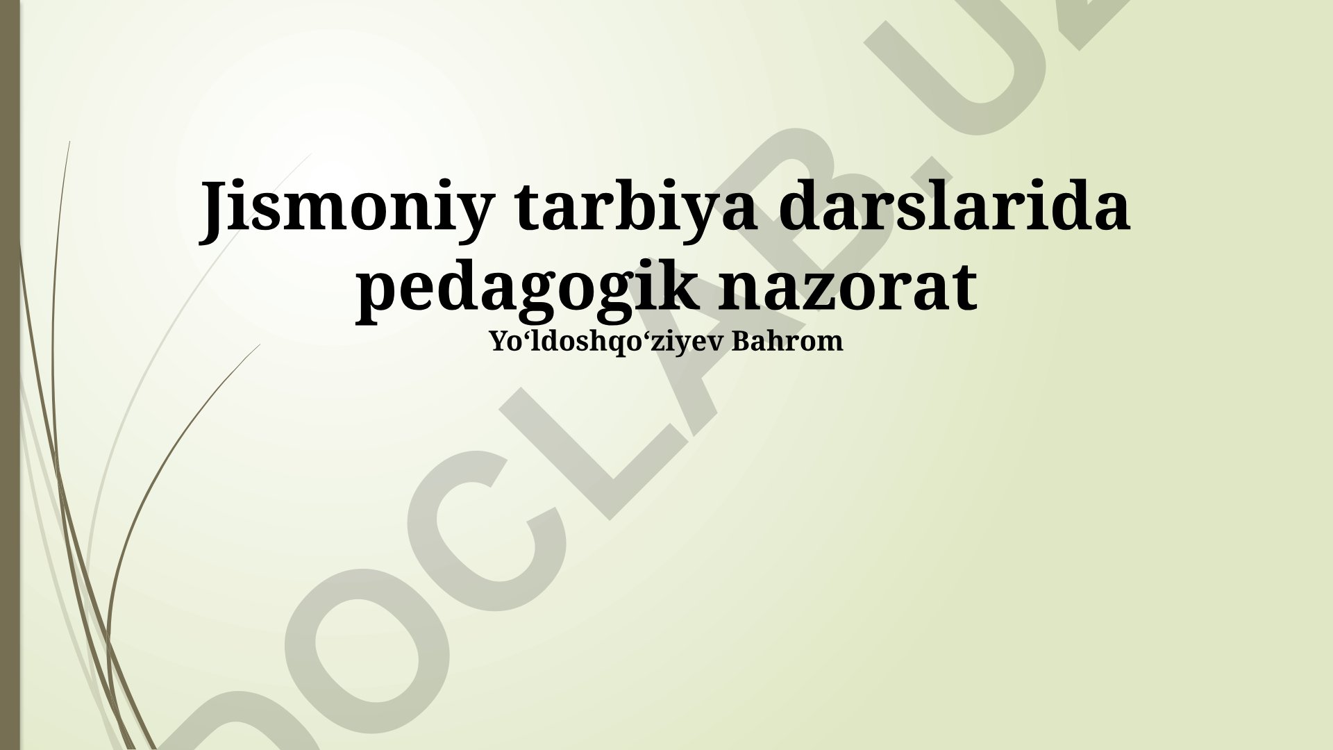 Jismoniy tarbiya darslarida pedagogik nazorat