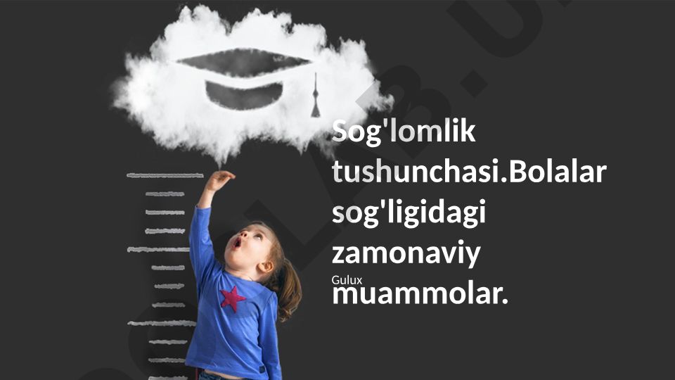 Bolalar sog'ligidagi zamonaviy muammolar va sog'lomlik tushunchasi