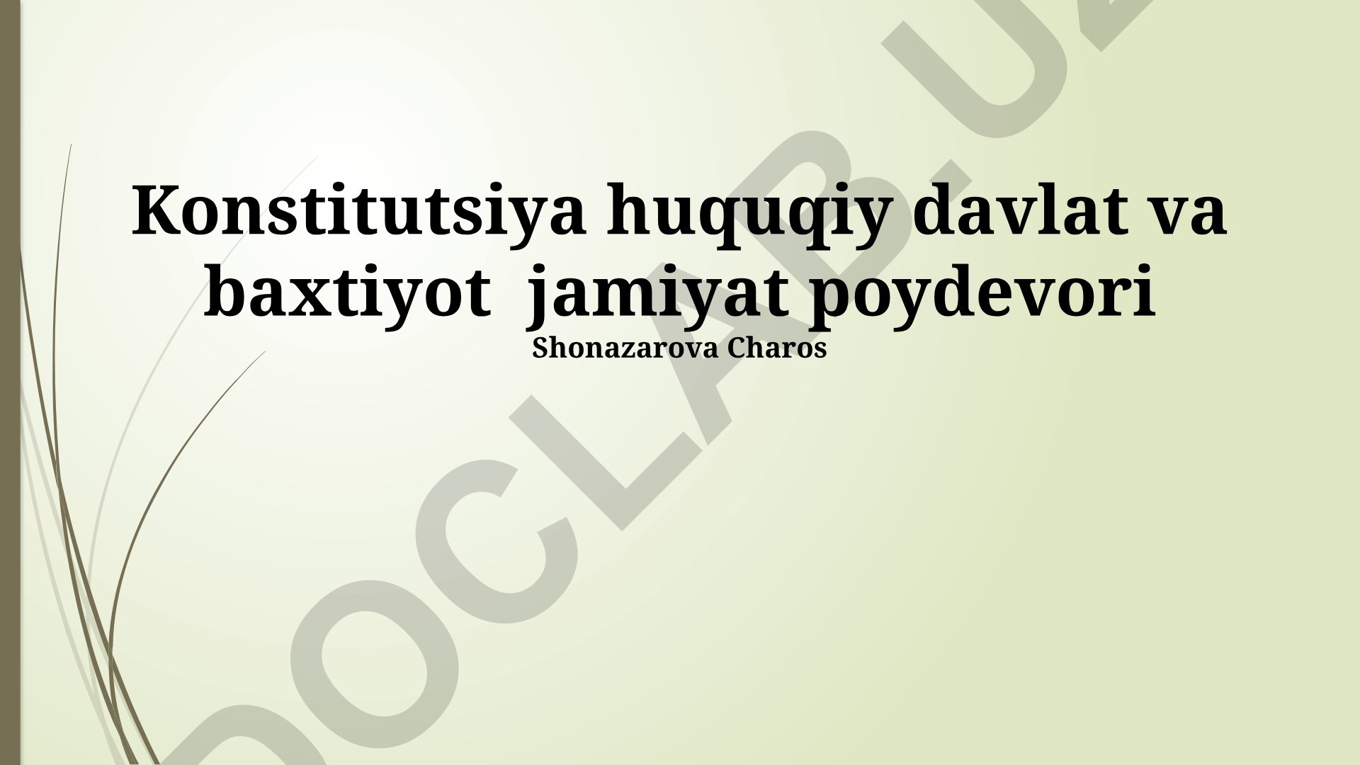 Konstitutsiya huquqiy davlat va baxtiyor jamiyat poydevori