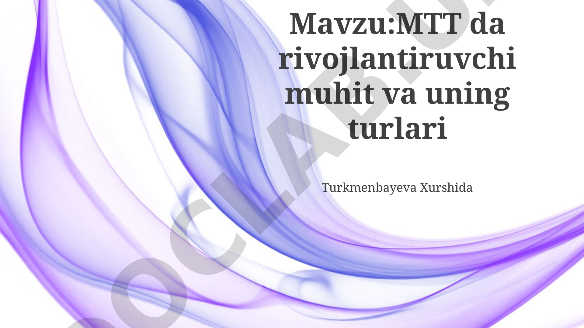 MTT da rivojlantiruvchi muhit va uning turlari