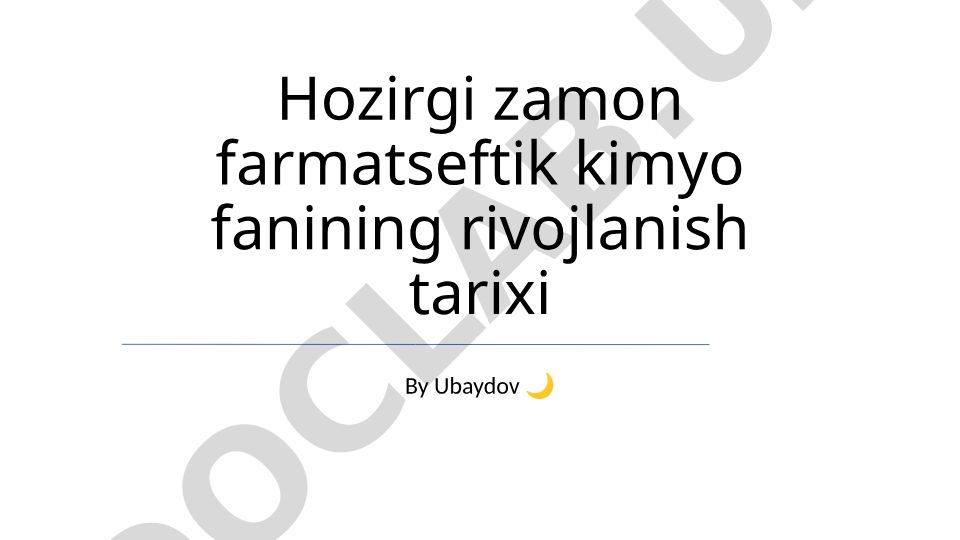 Hozirgi zamon farmatseftik kimyo fanining rivojlanish tarixi