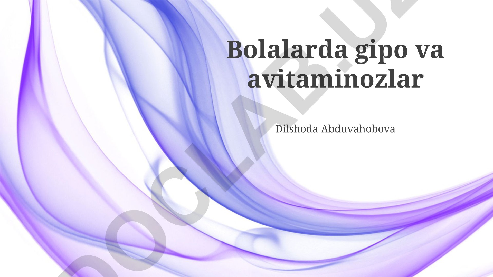 Bolalarda gipo va avitaminozlar