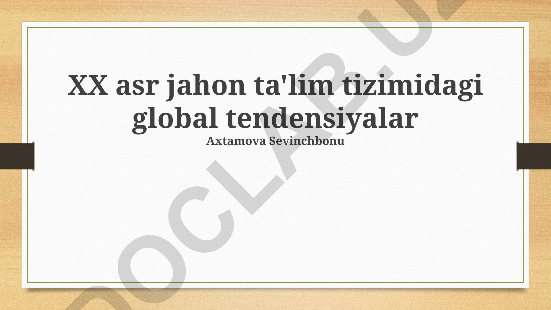XX asr jahon ta'lim tizimidagi global tendensiyalar