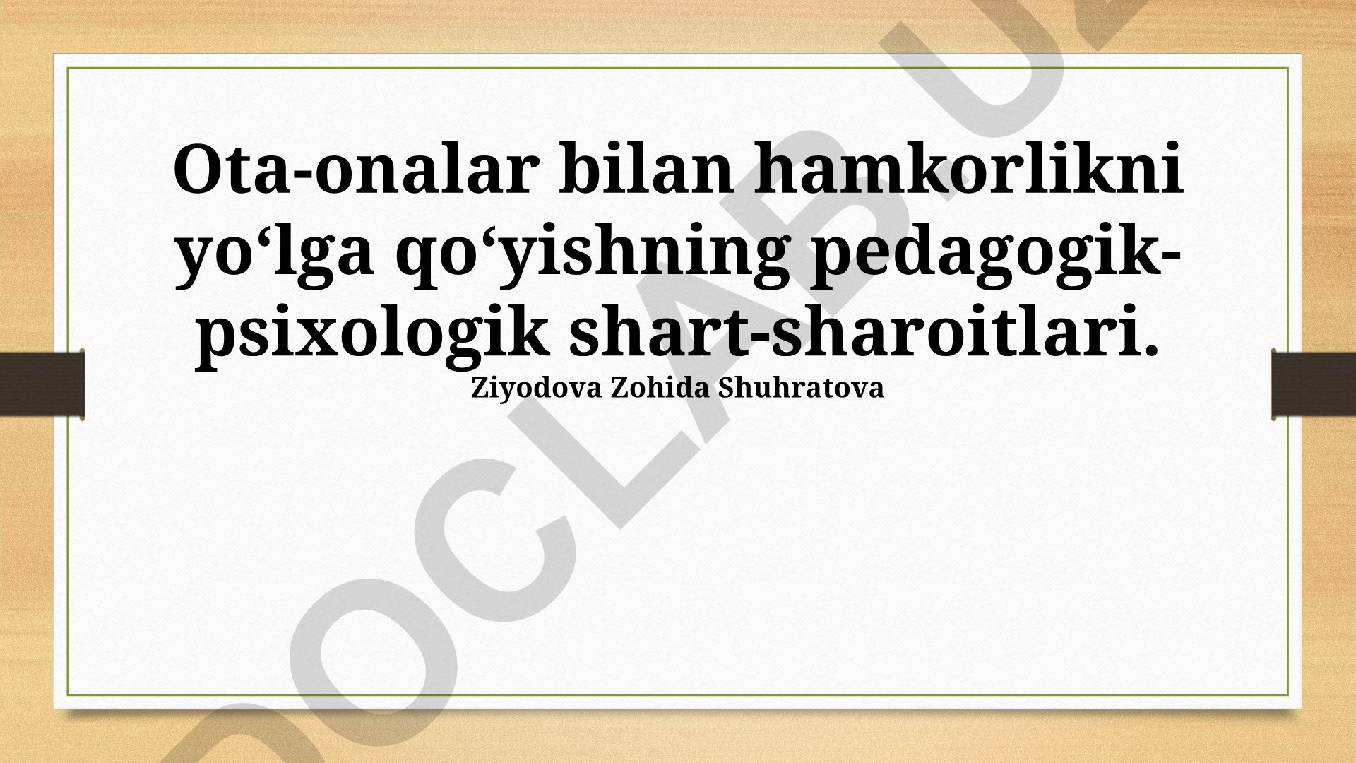 Ota-onalar bilan hamkorlikni yo‘lga qo‘yishning pedagogik-psixologik shart-sharoitlari
