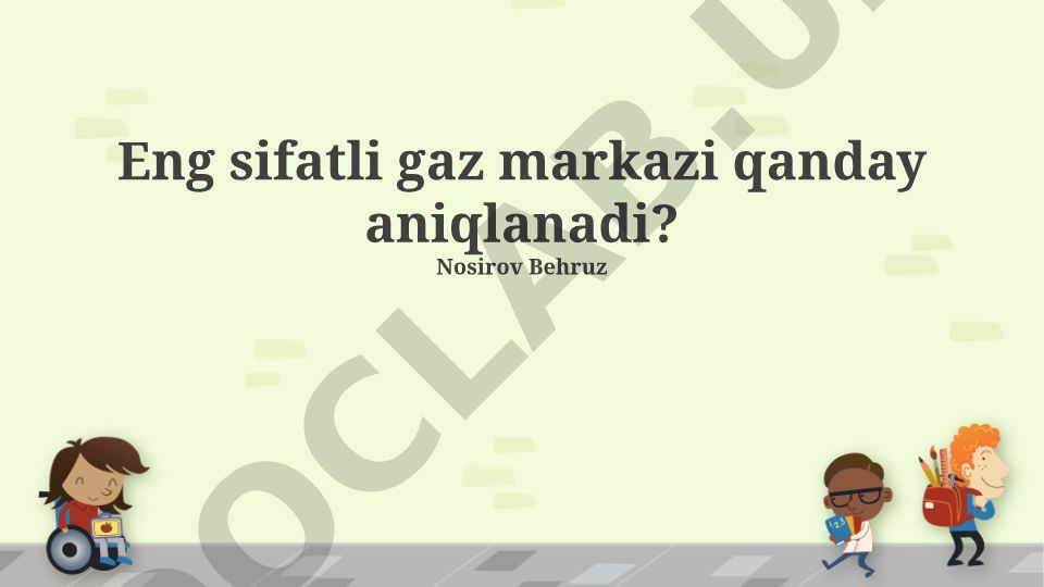 Eng sifatli gaz markazini aniqlash mezonlari