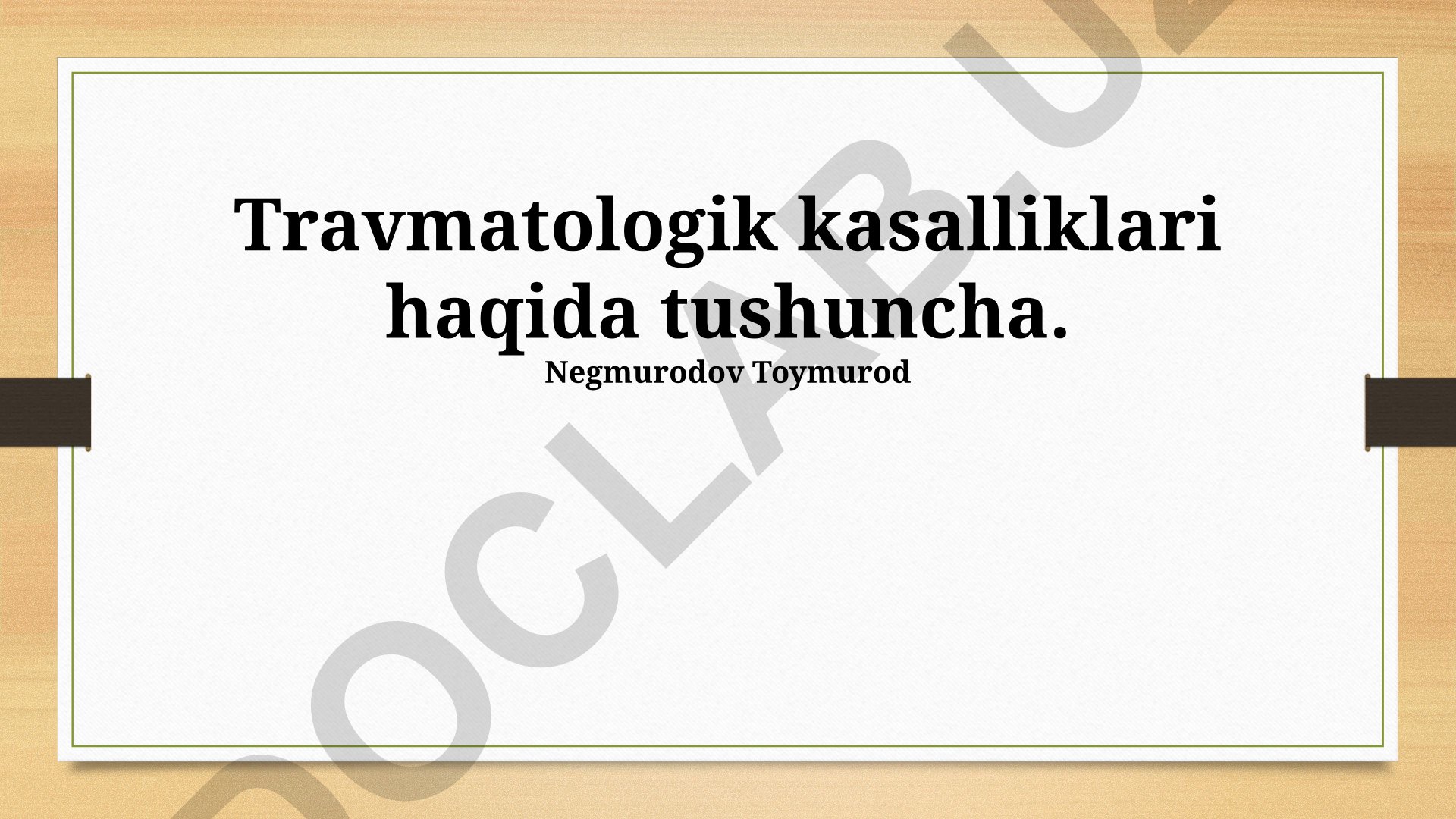 Travmatologik kasalliklarning diagnostikasi, davolash usullari va profilaktikasi