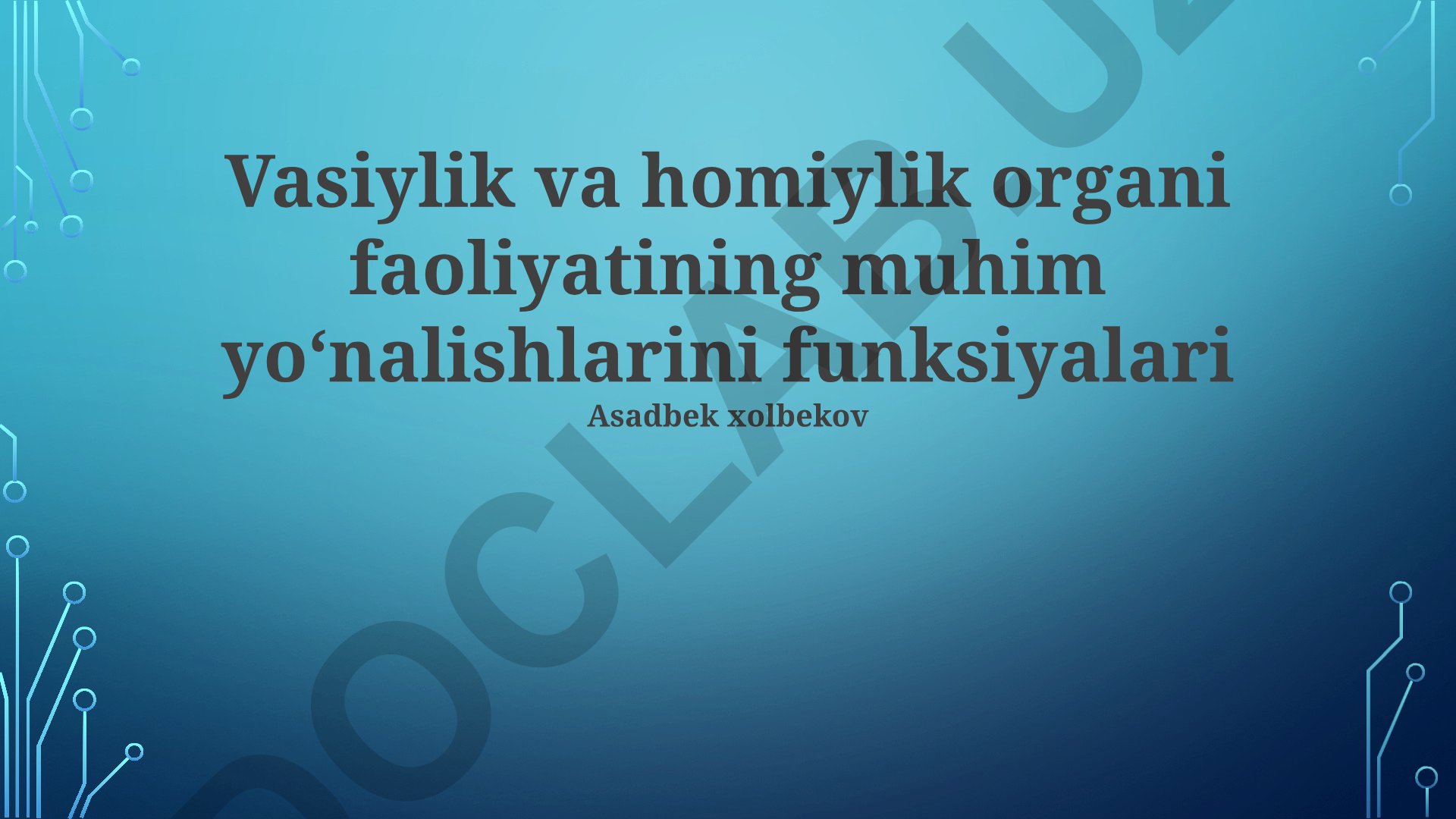 Vasiylik va homiylik organi faoliyatining muhim yoʻnalishlari va takomillashtirish