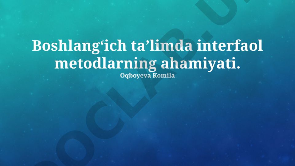 Boshlangʻich taʼlimda interfaol metodlarning ahamiyati