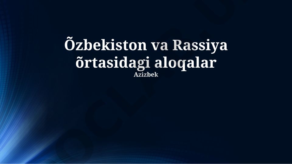 O'zbekiston va Rossiya o'rtasidagi aloqalar