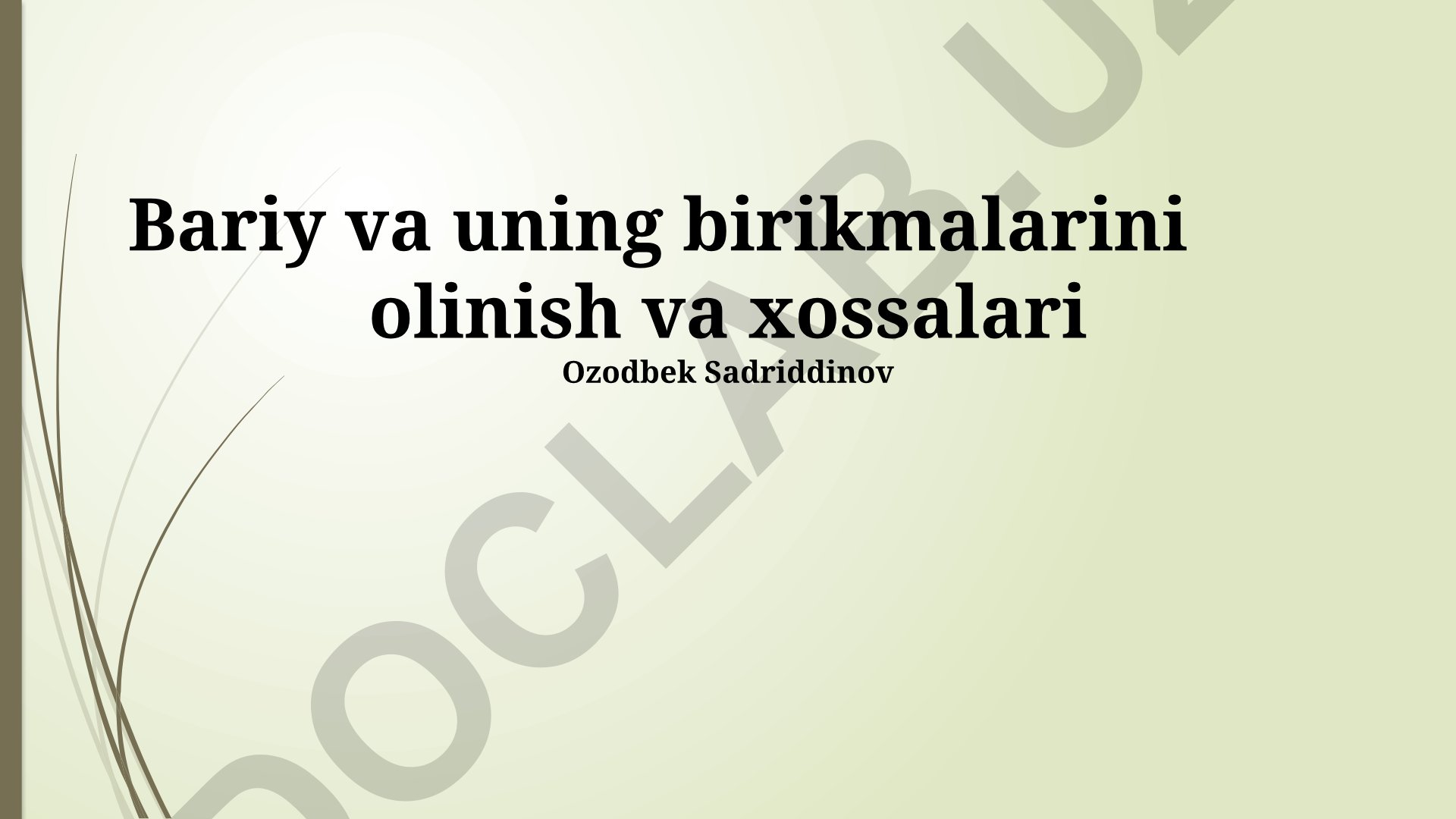 Bariy va uning birikmalarini olinish va xossalari