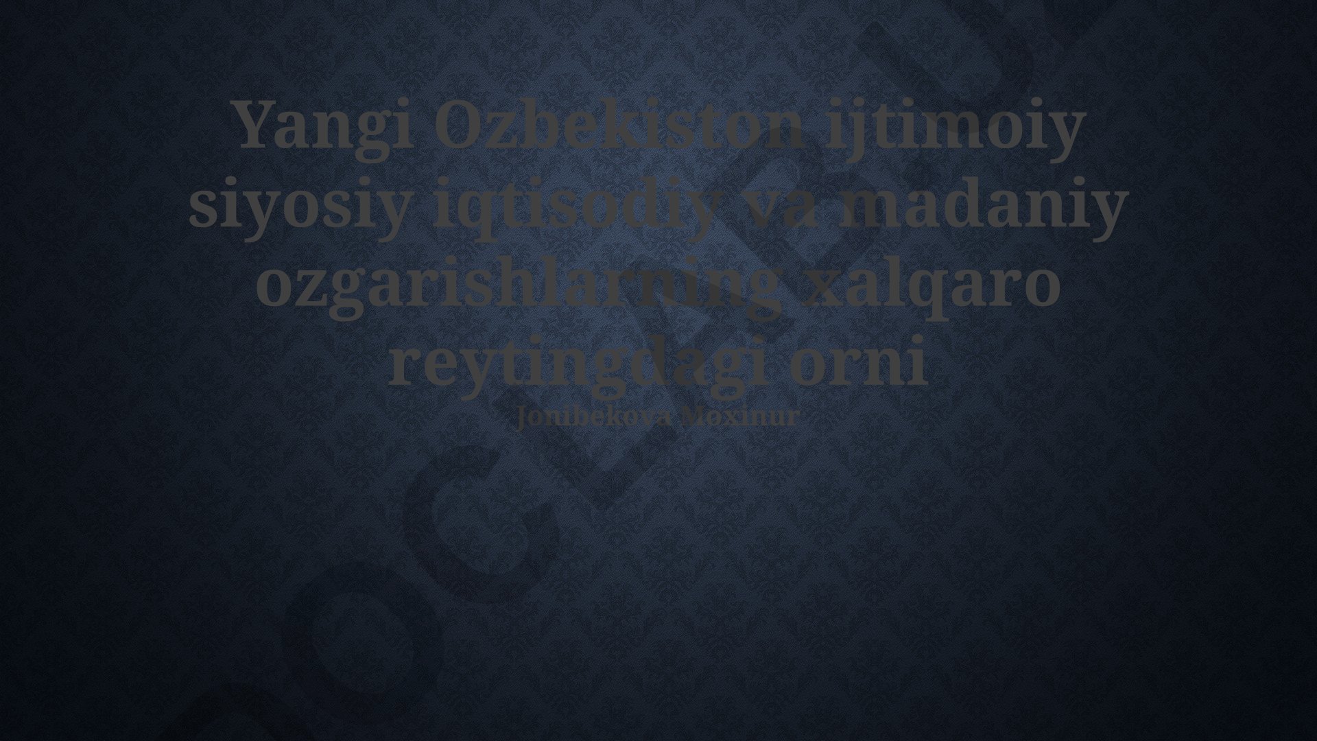 O'zbekistonning ijtimoiy, siyosiy, iqtisodiy va madaniy o'zgarishlari xalqaro reytingdagi o'rni