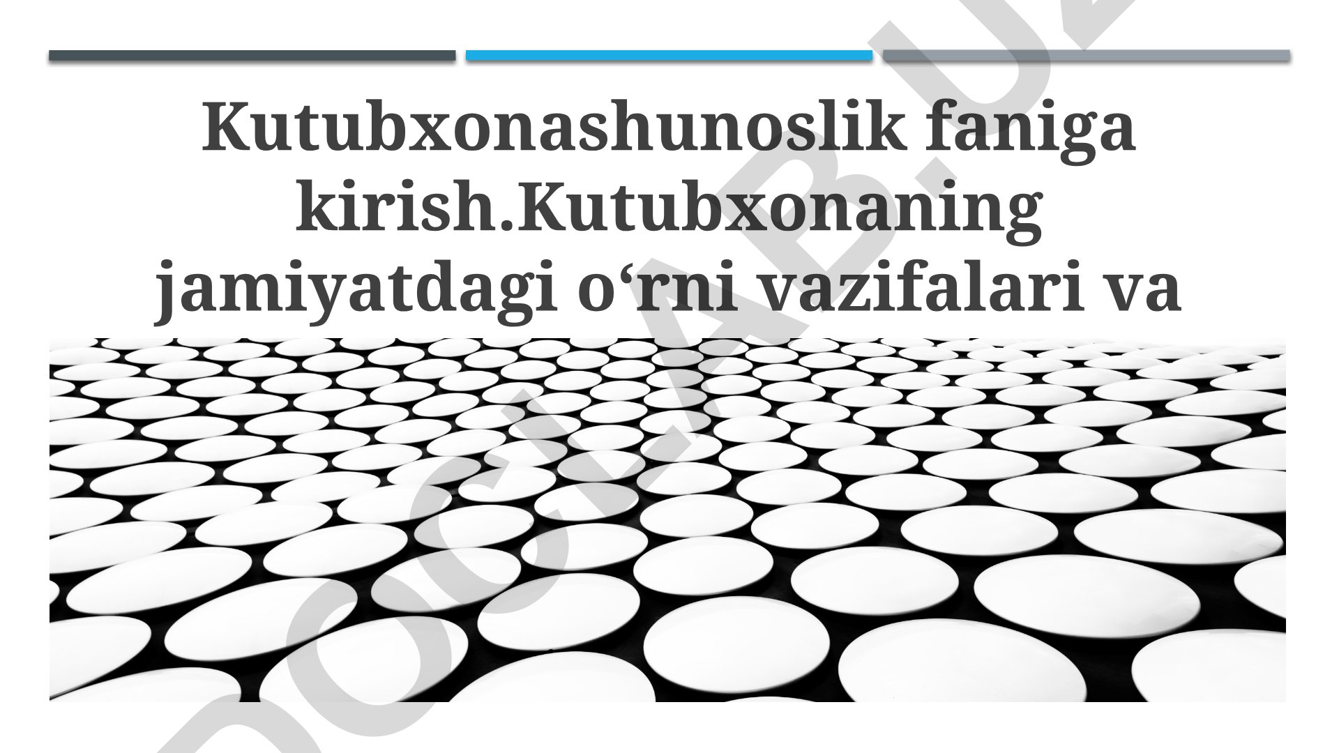 Kutubxonashunoslik faniga kirish va kutubxonaning jamiyatdagi o‘rni