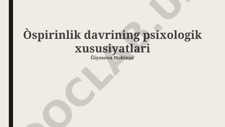 O'smirlik davrining psixologik xususiyatlari va ijtimoiy muammolari