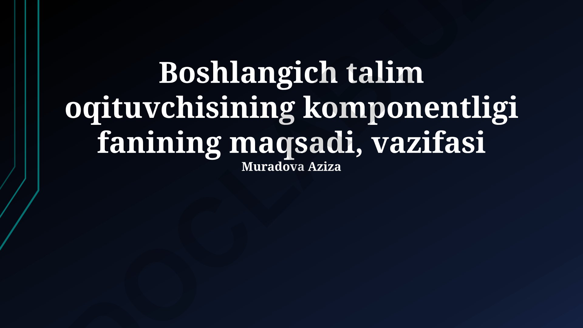 Boshlang'ich sinf o'qituvchisining komponentligi fanining maqsad va vazifalari