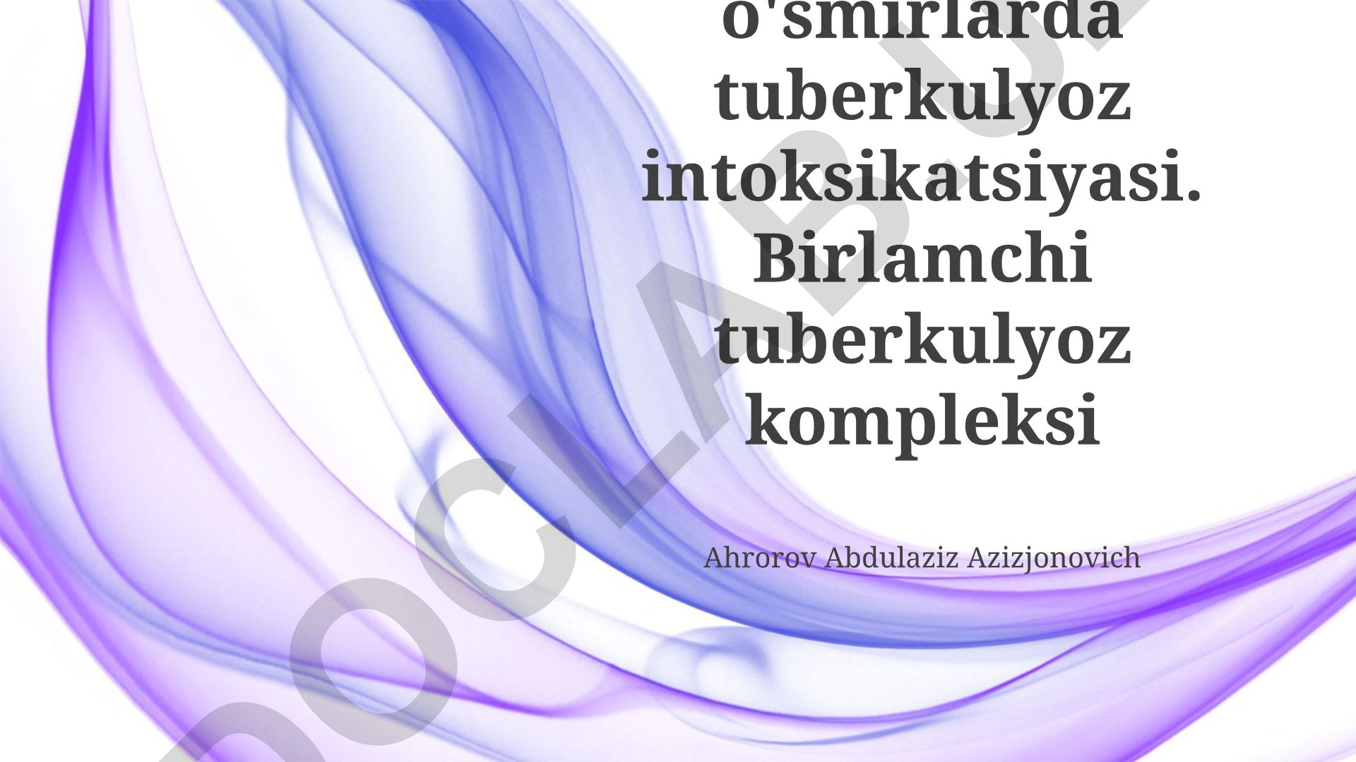 Bolalar va o'smirlarda tuberkulyoz intoksikatsiyasi va birlamchi tuberkulyoz kompleksi